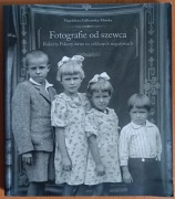 Magdalena Ziółkowska-Mówka "Fotografie od szewca"