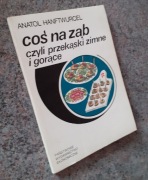 Coś na ząb czyli przekąski zimne i gorące[PWE I/1990] JAK NOWA/spis treści 