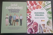 2 książki: Kuchnia polska i Jeść zdrowiej warzywa i owoce