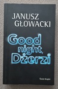 Good night, Dżerzi Janusz Głowacki