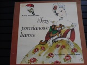 Trzy porcelanowe karoce - Anna Przemyska