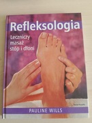 Refleksologia - Leczniczy masaż stóp i dłoni * Pauline Wills