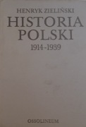 HENRYK ZIELIŃSKI - HISTORIA POLSKI 1914 - 1939
