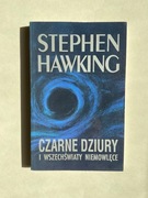 CZARNE DZIURY I WSZECHŚWIATY NIEMOWLĘCE Stephen Hawking