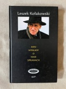 Leszek Kołakowski - Mini wykłady o maxi sprawach /trzy serie w jednym tomie