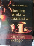 Siedem wieków malarstwa europejskiego - Rzepińska