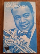 Moje życie w Nowym Orleanie Louis Armstrong