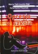 Opresja w szkole Maria Dąbrowska-Bąk