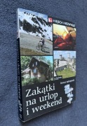 Zakątki na Urlop i Weekend - Jędrzejewski HACHETE Miejsca Niezwykłe