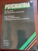 Psychiatria. Podręcznik dla studentów. A.Bilikiewicz , W. Strzyżewski