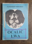 Ocalić lwa Aleksander Minkowski