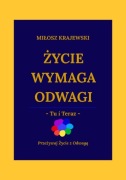 BESTSELLER KSIĄŻKA "ŻYCIE WYMAGA ODWAGI - TU I TERAZ" DLA ODWAŻNYCH ŻRÓB TO