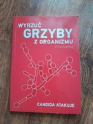 Wyrzuć grzyby z organizmu Candida Atakuje Zofia Narbut