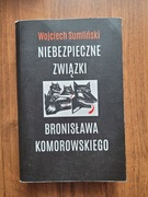 Niebezpieczne związki Bronisława Komorowskiego