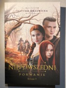 Justyna Drzewicka - Niepowszedni Porwanie Księga I
