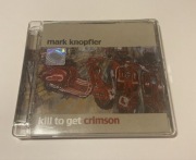 Płyta CD Mark Knopfler Kill to get crimson