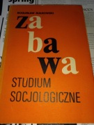ZABAWA-STUDIUM SOCJOLOGICZNE - BOGUSŁAW SUŁKOWSKI