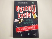 OGARNIJ ŻYCIE INSTRUKCJA PODBOJU ŚWIATA DLA NASTOLATKÓW