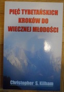 Pięć tybetańskich kroków do wiecznej młodości Christopher S Kilham