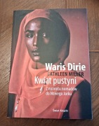 Kwiat pustyni. Z namiotu Nomadów do Nowego Jorku Waris Dirie