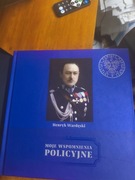 MOJE WSPOMNIENIA POLICYJNE Henryk Wardęski POLICJA PAŃSTWOWA