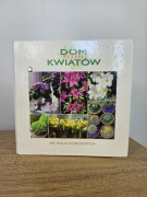 Dom pełen kwiatów ABC roślin doniczkowych; segregator, album, książka