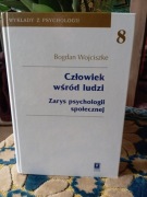 CZŁOWIEK WŚRÓD LUDZI. Zarys psychologii społecznej Bogdan Wojciszke