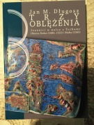 Trzy oblężenia. Joannici w walce z Turkami. Jan M. Długosz