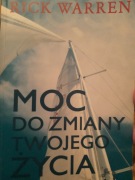 RICK WARREN MOC DO ZMIANY TWOJEGO ŻYCIA