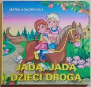 Jadą, jadą dzieci drogą - Maria Konopnicka