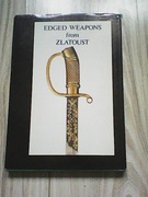 EDGED WEAPONS FROM ZLATOUST 19 th CENTURY