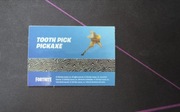 Fortnite Kilof tooth pick pickaxe