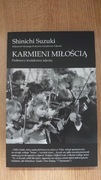 Shinichi Suzuki Karmieni miłością podstawy talentu. Nowa