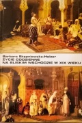 Życie codzienne na Bliskim Wschodzie w XIX wieku