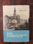 Życie gospodarczo-społeczne w Poznaniu Czesław Łuczak