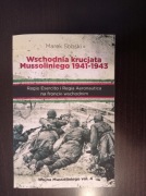 Marek Sobski - Wschodnia krucjata Mussoliniego 1941 - 1943