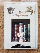 Andrzej Nieuważny - My z Napoleonem. A to Polska właśnie (stan doskonały)