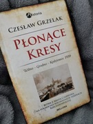 Czesław Grzelak - Płonące Kresy