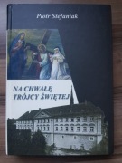Na chwałę Trójcy Świętej – Piotr Stefaniak
