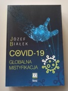 Covid - 19. Globalna mistyfikacja - Józef Białek