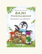 Bajki przeciwlękowe. Dzieciom na zdrowie!