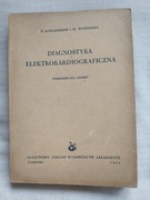 Diagnostyka Elektrokardiograficzna. Aleksandrow i W. Wysznacka wyd 1.1952 r
