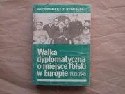 „Walka dyplomatyczna o miejsce Polski w Europie I”