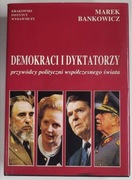 Demokraci i dyktatorzy Marek Bankowicz