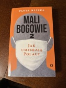 Mali bogowie 2. Jak umierają Polacy