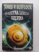 James P. Blaylock – Maszyna Lorda Kelvina
