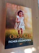 OKRUCH Anna Ficner-Ogonowska książka 100% NOWA ... SUPER OKAZJA CENOWA