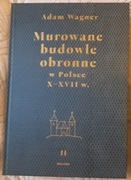 Murowane budowle obronne w Polsce Tom 2 WAGNER Zamki