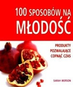 100 SPOSOBÓW NA MŁODOŚĆ