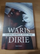 CZARNA KOBIETA, BIAŁY KRAJ WARIS DIRIE